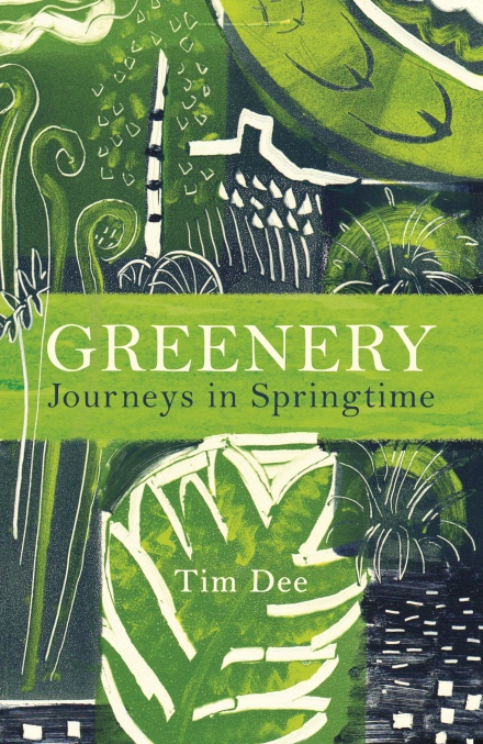 Greenery, by Tim Dee.